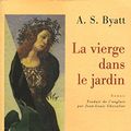 Cover Art for 9782080672001, La Vierge dans le jardin by A.s. Byatt
