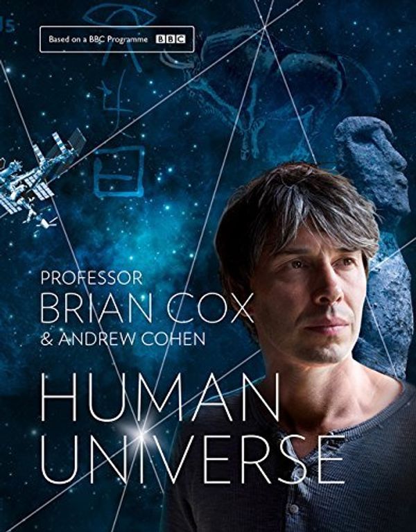 Cover Art for B01JQGCAHY, Human Universe by Professor Brian Cox Andrew Cohen(2014-10-09) by Professor Brian Cox Andrew Cohen