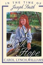 Cover Art for 9781932898040, Walk to Hope: In the Time of Joseph Smith by Carol Lynch Williams