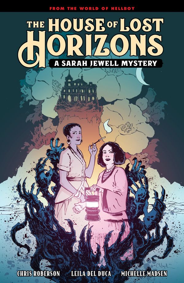 Cover Art for 9781506720067, The House of Lost Horizons A Sarah Jewell Mystery by Chris Roberson, Mike Mignola