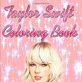 Cover Art for 9781706853534, Taylor Swift Coloring Book: taylor swift, pop, lover, taylor, big, red, the man, machine, taylor swift album, rave, desert, we are never ever getting ... you were trouble, tattoo, lover taylor swift by Coloring Academy