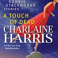 Cover Art for 9781101145067, A Touch of Dead by Charlaine Harris