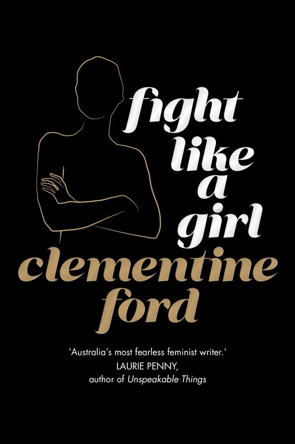Cover Art for 9781760527013, Fight Like A Girl Gift Edition by Clementine Ford