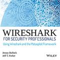 Cover Art for 9788126568154, Wireshark For Security Professionals: Using Wireshark And The Metasploit Framework by Jeff T. Parker Jessey Bullock