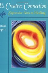 Cover Art for 9781898059332, Creative Connection: Expressive Arts as Healing by Natalie Rogers