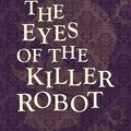 Cover Art for 9781497625273, The Eyes of the Killer Robot by John Bellairs