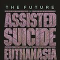 Cover Art for 9781400830343, The Future of Assisted Suicide and Euthanasia by Neil M Gorsuch