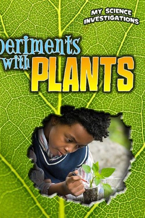 Cover Art for 9781432953621, Experiments with Plants (Heinemann First Library) by Christine Taylor-Butler