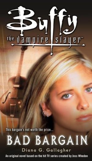 Cover Art for 9781416919193, Bad Bargain (Buffy the Vampire Slayer (Simon Spotlight)) by Diana G. Gallagher