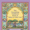 Cover Art for 9780982338322, The Nourishing Traditions Book of Baby & Child Care by Sally Fallon Morell
