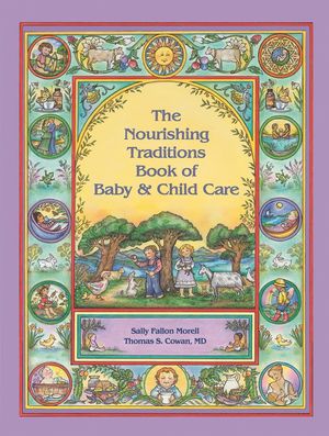 Cover Art for 9780982338322, The Nourishing Traditions Book of Baby & Child Care by Sally Fallon Morell