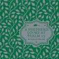 Cover Art for 9780310354024, A Shepherd Looks at Psalm 23 by W. Phillip Keller