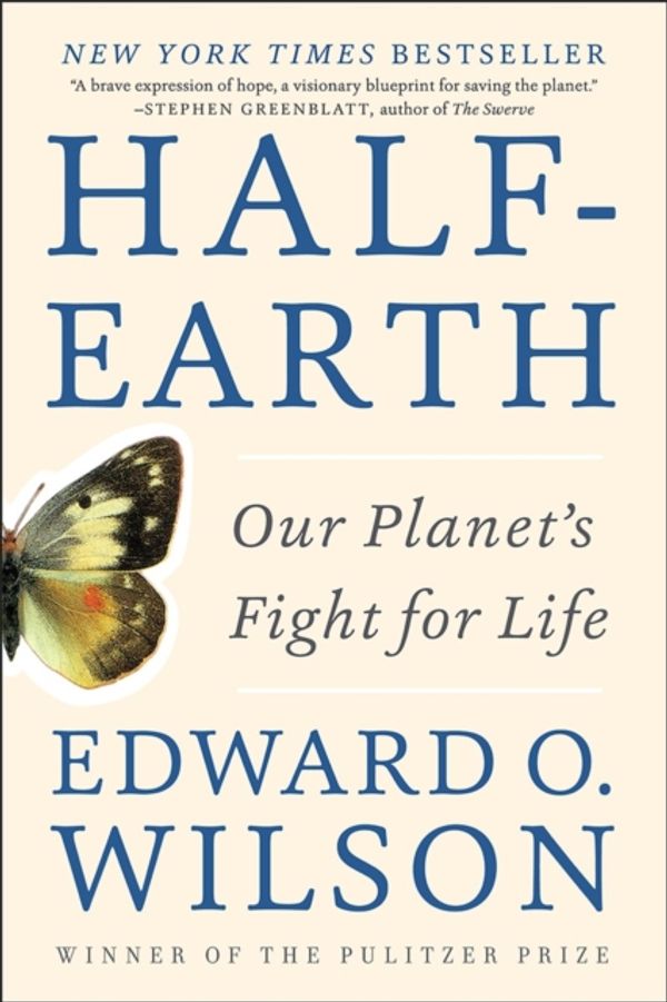 Cover Art for 9781631492525, Half-Earth: Our Planet's Fight for Life by Edward O. Wilson