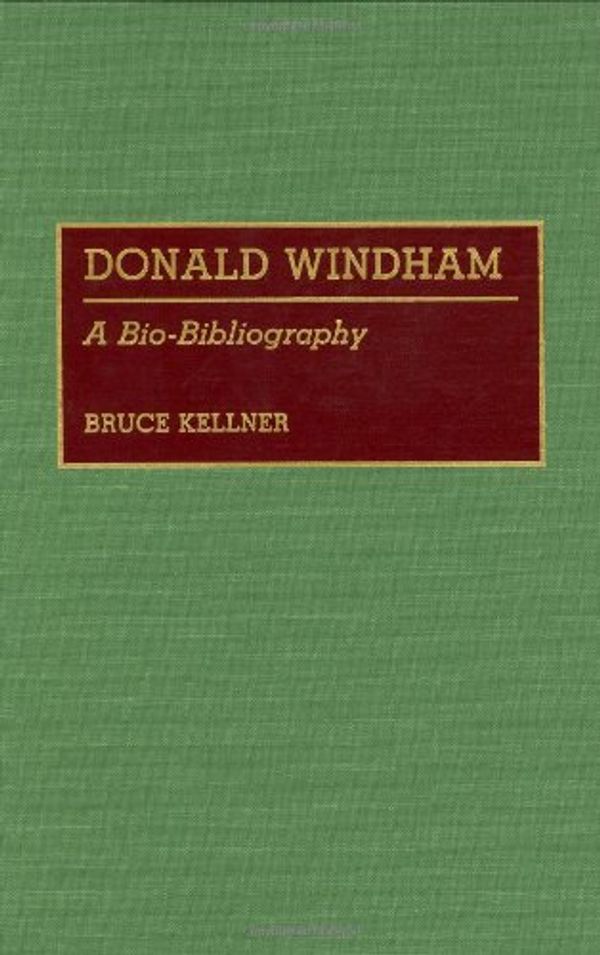 Cover Art for 9780313268571, Donald Windham by Bruce Kellner