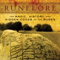 Cover Art for 9780877286677, Runelore: The Magic, History, and Hidden Codes of the Runes by Edred Thorsson