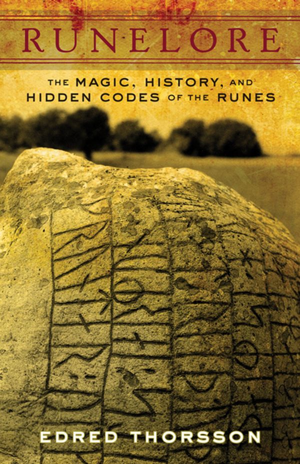 Cover Art for 9780877286677, Runelore: The Magic, History, and Hidden Codes of the Runes by Edred Thorsson
