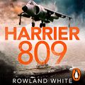 Cover Art for B083Y5DDCH, Harrier 809: Britain’s Legendary Jump Jet and the Untold Story of the Falklands War by Rowland White