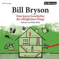 Cover Art for 9783867177856, Eine kurze Geschichte der alltäglichen Dinge by Bill Bryson, Rufus Beck