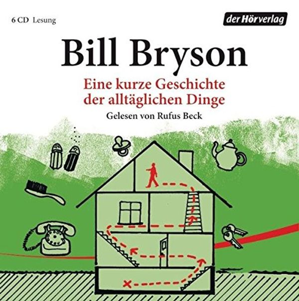 Cover Art for 9783867177856, Eine kurze Geschichte der alltäglichen Dinge by Bill Bryson, Rufus Beck