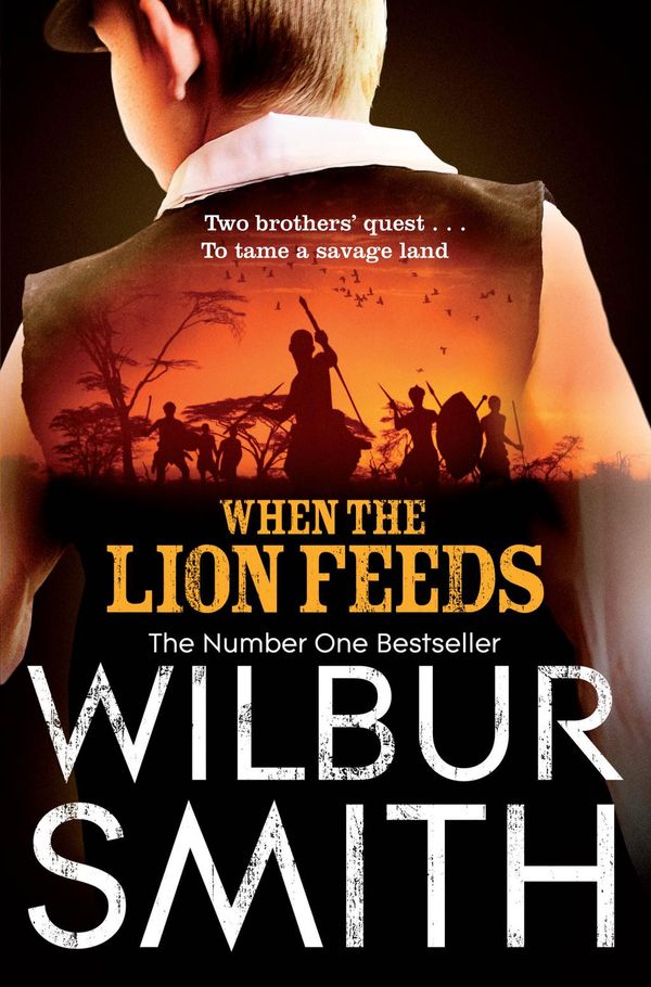 Cover Art for 9781743291368, When the Lion Feeds by Wilbur Smith