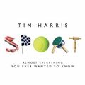 Cover Art for 9780224080217, Sport: Almost Everything You Ever Wanted to Know by Tim Harris