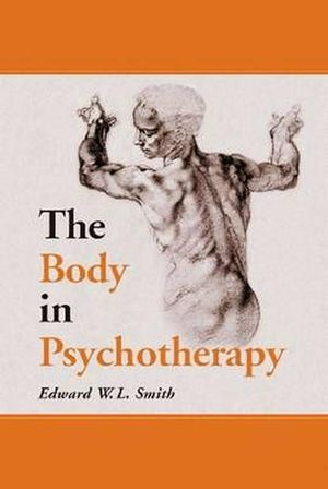 Cover Art for 9780786409662, The Body in Psychotherapy by Edward W. l. Smith