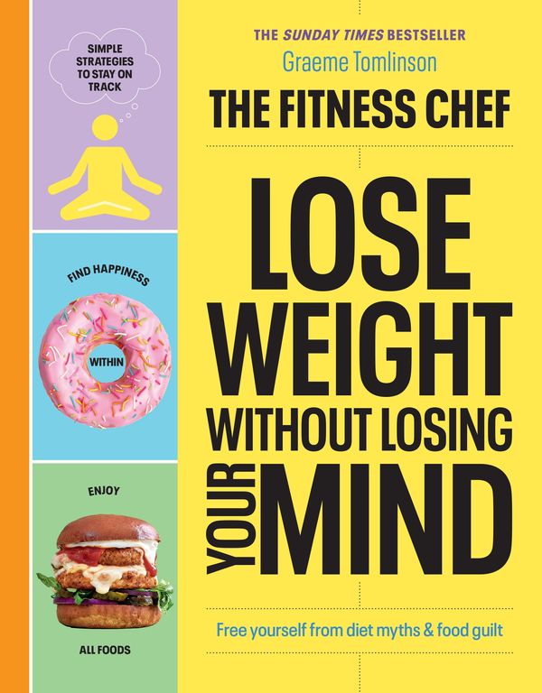Cover Art for 9781529149302, Lose Weight Without Losing Your Mind by Graeme Tomlinson