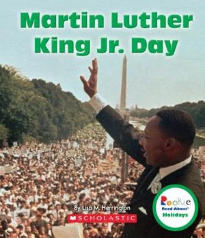 Cover Art for 9780531273555, Martin Luther King Jr. Day by Lisa M Herrington