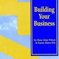 Cover Art for B01F9QUAFO, Building Your Business by Karen Maru File (1997-07-03) by Karen Maru File;Russ Alan Prince