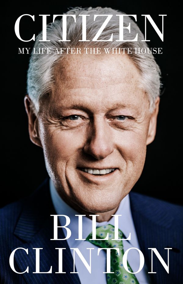 Cover Art for 9781529154719, Citizen: My Life After the White House by Clinton, President Bill