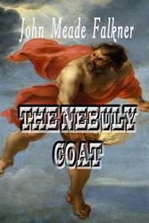 Cover Art for 9781530522538, The Nebuly Coat by John Meade Falkner