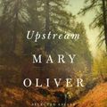 Cover Art for 9781594206702, Upstream by Mary Oliver
