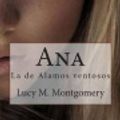 Cover Art for 9781515362425, Ana: La de Alamos Ventosos by Lucy M. Montgomery