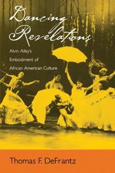 Cover Art for 9780195301717, Dancing Revelations: Alvin Ailey's Embodiment of African American Culture by Thomas F. DeFrantz