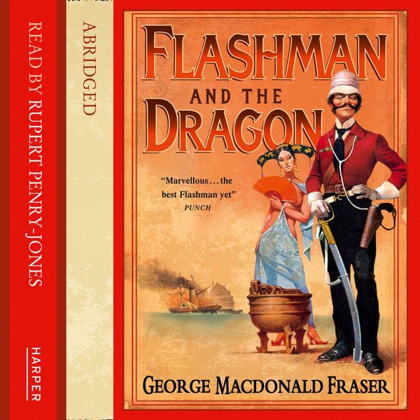 Cover Art for 9780007505616, Flashman and the Dragon by George MacDonald Fraser