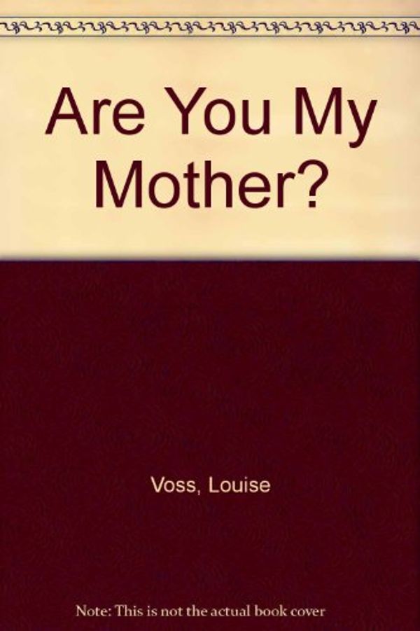 Cover Art for 9780708949412, Are You My Mother? by Louise Voss