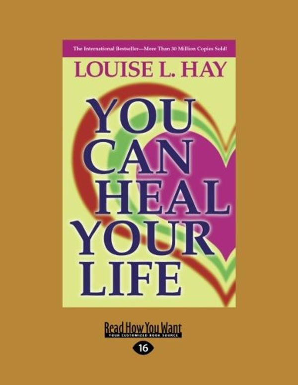 Cover Art for 9781458748249, You Can Heal Your Life by Louise L. Hay