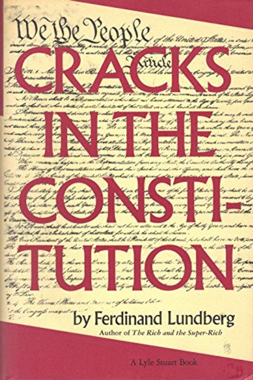 Cover Art for 9780818402791, Cracks in the Constitution by Ferdinand Lundberg