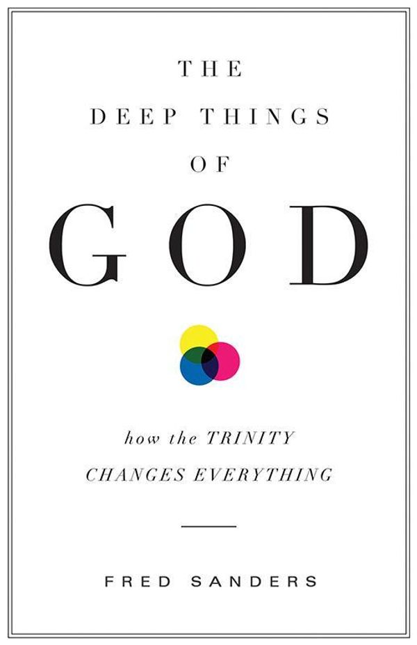 Cover Art for 9781433513152, The Deep Things of God by Fred Sanders