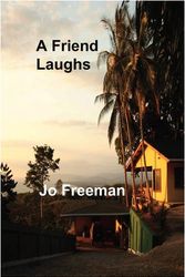 Cover Art for 9781849233446, A Friend Laughs by Jo Freeman