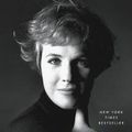 Cover Art for 9780316349246, Home Work: A Memoir of My Hollywood Years by Julie Andrews