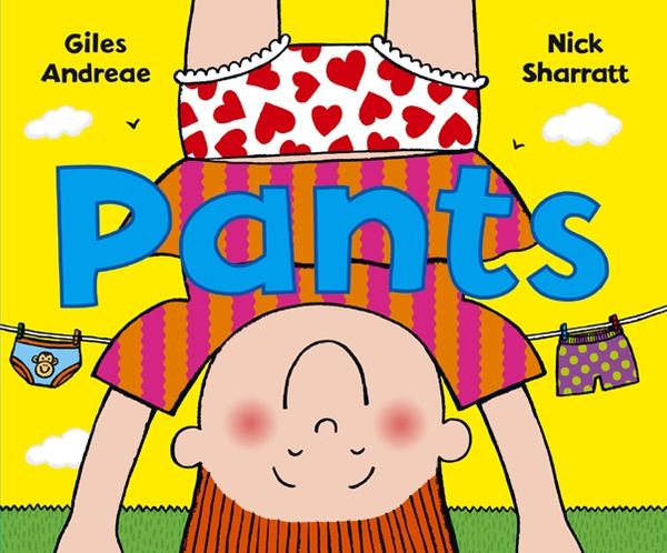 Cover Art for 9781448174614, Pants by Giles Andreae, Nick Sharratt