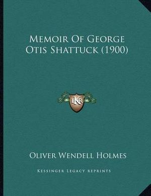 Cover Art for 9781165577927, Memoir of George Otis Shattuck (1900) by Unknown