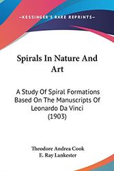 Cover Art for 9781104209285, Spirals in Nature and Art by Professor Theodore Andrea Cook