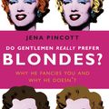 Cover Art for 9780593060100, Do Gentlemen Really Prefer Blondes?: Why He Fancies You And Why He Doesn't by Jena Pincott