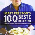 Cover Art for 9789021554204, Matt Preston's 100 beste recepten / druk 1 by Matt Preston