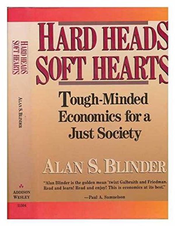 Cover Art for 9780201115048, Hard Heads, Soft Hearts: Tough-minded Economics for a Just Society by Alan S. Blinder