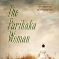 Cover Art for 9781869797300, The Parihaka Woman by Witi Ihimaera