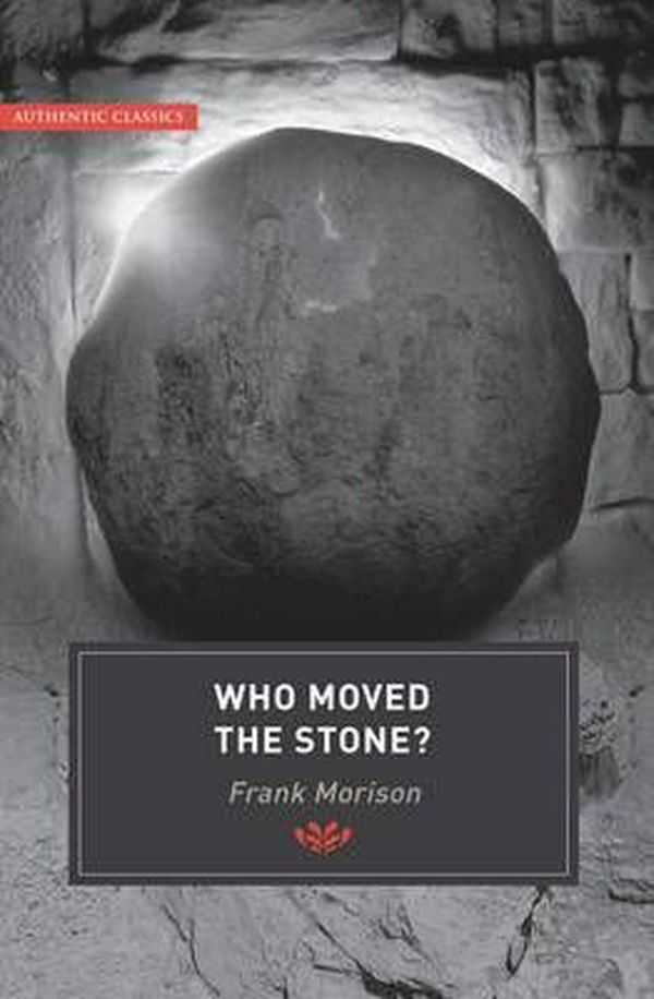 Cover Art for 9781850786740, Who Moved the Stone? by Frank Morison