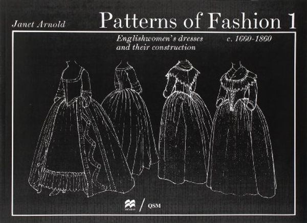 Cover Art for 8580001287744, Patterns of Fashion 1: 1660 - 1860 by Janet Arnold